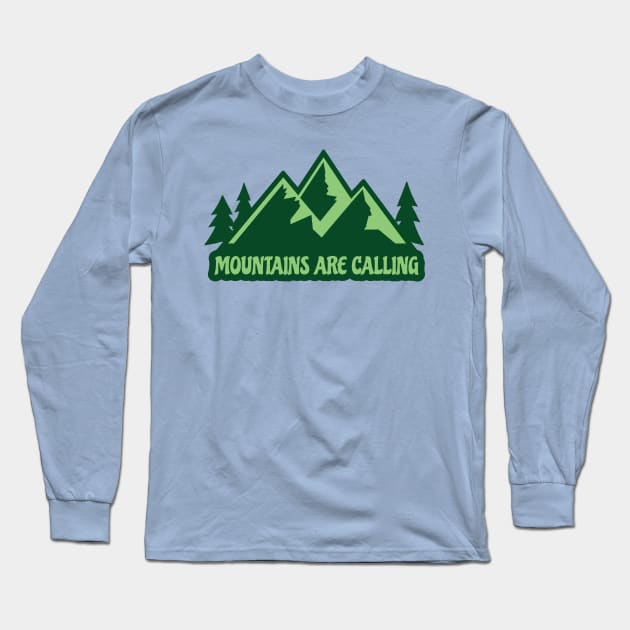 The Mountains Are Calling Long Sleeve T-Shirt by Graphic Roach